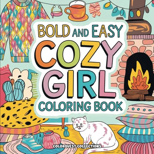 Bold and Easy Cozy Girl Coloring Book: Snuggle Up and Color Cozy Scenes for Relaxation and Fun Bold and Easy Cozy Girl Coloring Book: Snuggle Up and Color Cozy Scenes for Relaxation and Fun von Independently published
