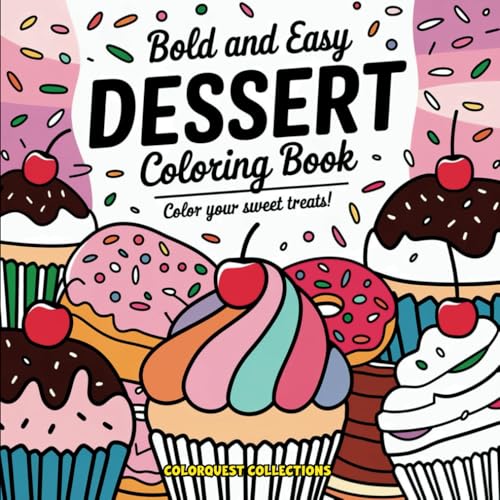 Bold and Easy Dessert Coloring Book: Fun and Simple Sweet Treats and Delightful Desserts to Color! (Delicious Desserts) Bold and Easy Dessert Coloring Book: Fun and Simple Sweet Treats and Delightful Desserts to Color! (Delicious Desserts) von Independently published