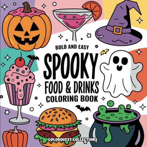 Bold and Easy Spooky Food & Drinks Coloring Book: Super Cute Halloween Food Coloring for Kids, Teens, and Adults Featuring Snacks, Food, Beverages, ... Halloween Food & Drink Coloring Books)