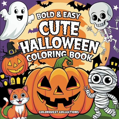Bold & Easy Cute Halloween Coloring Book: Fun and Spooky Vibes Featuring Jack O'Lanterns, Witches, Mummies, and More! Bold & Easy Cute Halloween Coloring Book: Fun and Spooky Vibes Featuring Jack O'Lanterns, Witches, Mummies, and More!