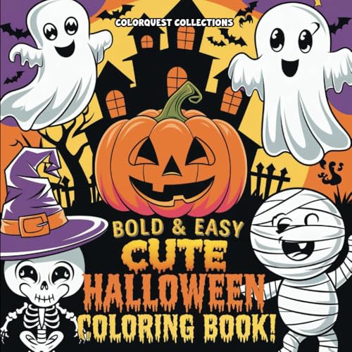 Bold & Easy Cute Halloween Coloring Book: Halloween Themed Pages Featuring Adorable Witches, Black Cats, Ghosts, Mummies, Candy, Haunted Houses and More! Bold & Easy Cute Halloween Coloring Book: Halloween Themed Pages Featuring Adorable Witches, Black Cats, Ghosts, Mummies, Candy, Haunted Houses and More!