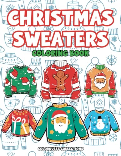 Christmas Sweaters Coloring Book: Unleash Your Creativity With Tacky Holiday Sweaters! (Bold & Easy Christmas Coloring Books) Christmas Sweaters Coloring Book: Unleash Your Creativity With Tacky Holiday Sweaters! (Bold & Easy Christmas Coloring Books) von Independently published