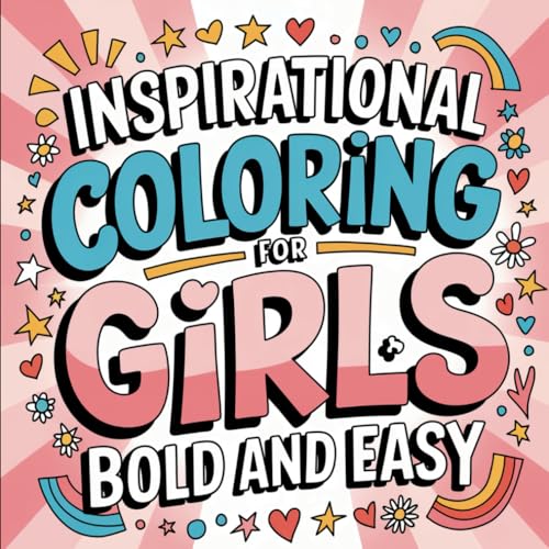 Inspirational Coloring for Girls: Bold and Inspiring Motivational Quotes Coloring Book for Fearless Girls (Inspirational and Motivational Words Coloring Books) Inspirational Coloring for Girls: Bold and Inspiring Motivational Quotes Coloring Book for Fearless Girls (Inspirational and Motivational Words Coloring Books) von Independently published