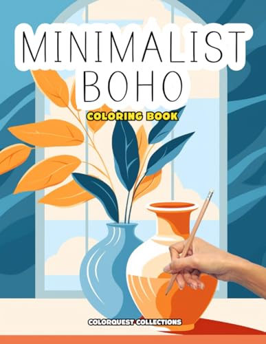 Minimalist Boho Coloring Book: Bohemian Vibes of Color | Soothe Your Soul with Every Shade Through Calm and Relaxation (Minimalist Boho Coloring Books) von Independently published