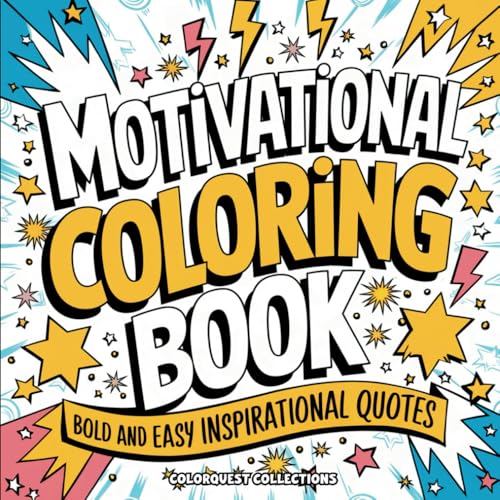 Motivational Coloring Book: Bold and Easy Inspirational Quotes and Encouragement for All Ages (Inspirational and Motivational Words Coloring Books) Motivational Coloring Book: Bold and Easy Inspirational Quotes and Encouragement for All Ages (Inspirational and Motivational Words Coloring Books) von Independently published