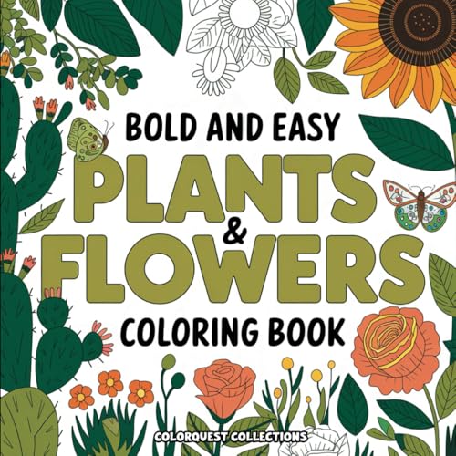 Plants & Flowers: Bold and Easy Coloring Book Featuring the Beauty of Nature (Cute Flowers Coloring Books) von Independently published