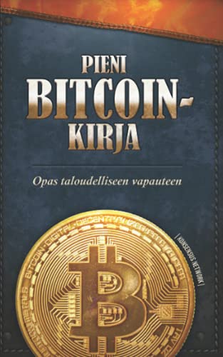 Pieni Bitcoin-kirja: Opas taloudelliseen vapauteen