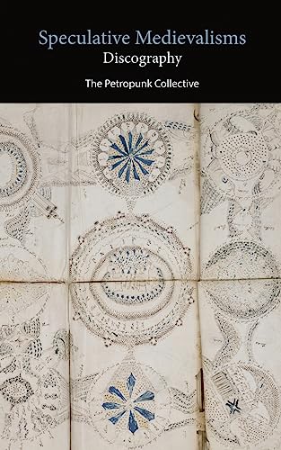 Speculative Medievalisms: Discography Speculative Medievalisms: Discography von Punctum Books