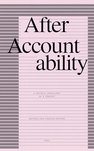 After Accountability: A Critical Genealogy of a Concept (Revised and Updated Edition) von Haymarket Books