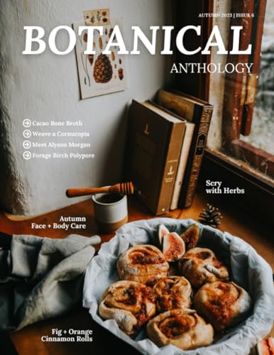 Botanical Anthology: Autumn 2023 (Botanical Anthology: Seasonal, Plant Centered Quarterly Magazine)