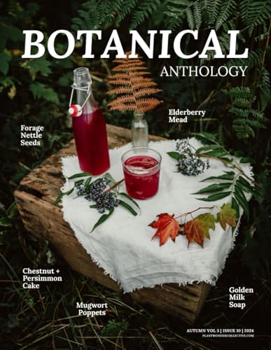 Botanical Anthology: Autumn Vol 3 | Issue 10 | 2024 (Botanical Anthology: Seasonal, Plant Centered Quarterly Magazine) von Independently published