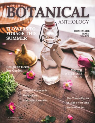 Botanical Anthology: Summer 2022 (Botanical Anthology: Seasonal, Plant Centered Quarterly Magazine) von Independently published