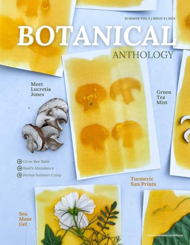 Botanical Anthology: Summer Vol 3 | Issue 9 | 2024 (Botanical Anthology: Seasonal, Plant Centered Quarterly Magazine) von Independently published