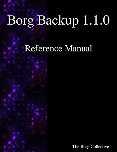 Borg Backup 1.1.0 Reference Manual
