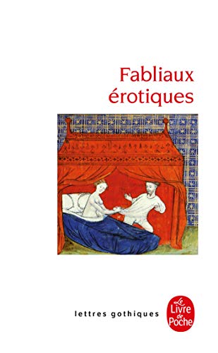 Fabliaux érotiques: textes de jongleurs des XIIe et XIIIe siecles (Ldp Let.Gothiq.) von Le Livre de Poche