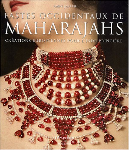 Fastes Occidentaux de Maharajahs: Creations Europeennes Pour L'Inde Princiere: Créations européennes pour l'Inde princière von ISBN