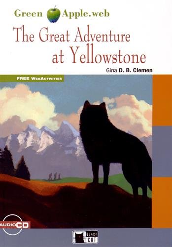 Great Adventure in Yellowstone + CD: The Great Adventure at Yellowstone + audio CD (Green Apple)