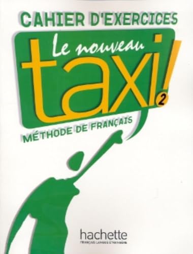 Le nouveau taxi!: Cahier d'exercices 2 Le nouveau taxi!: Cahier d'exercices 2 von HACHETTE FLE