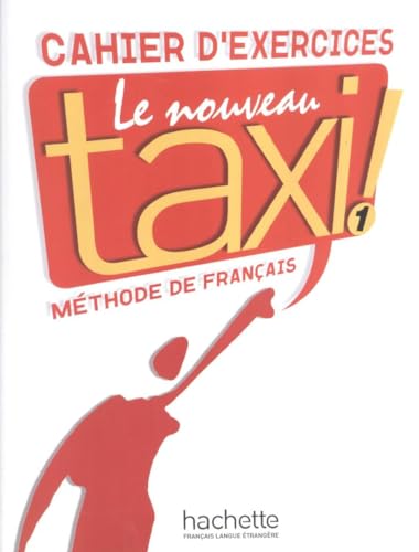 Le Nouveau Taxi: Niveau 1 Cahier D'Exercices