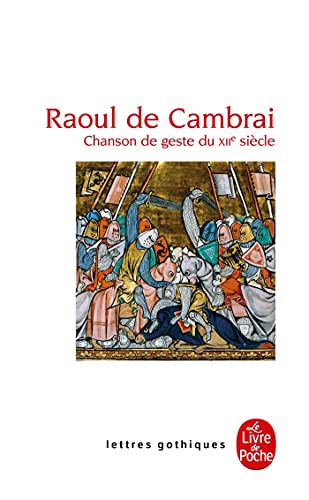 Raoul de Cambrai: Chanson De Geste Du 12 Siecle (Lettres Gothiques)