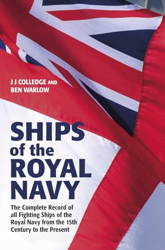 Ships of the Royal Navy: The Complete Record of All Fighting Ships of the Royal Navy from the 15th Century to the Present von US Naval Institute Press
