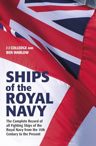 Ships of the Royal Navy: The Complete Record of All Fighting Ships of the Royal Navy from the 15th Century to the Present Ships of the Royal Navy: The Complete Record of All Fighting Ships of the Royal Navy from the 15th Century to the Present von US Naval Institute Press
