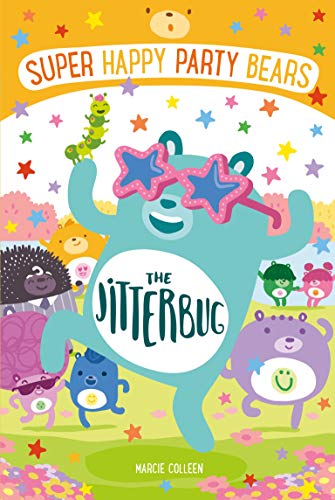Super Happy Party Bears: The Jitterbug (Super Happy Party Bears, 6, Band 6)