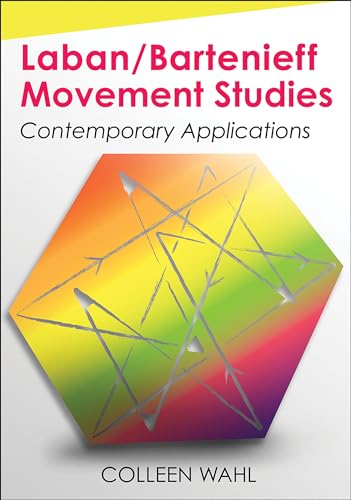 Laban/Bartenieff Movement Studies: Contemporary Applications von Human Kinetics Publishers