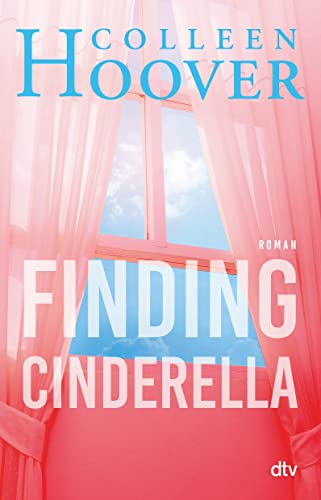 Finding Cinderella: Roman | Das mitreißende Spin-Off zur ›Hope‹-Reihe! (Sky & Dean-Reihe, Band 3)