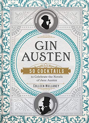 Gin Austen: 50 Cocktails to Celebrate the Novels of Jane Austen von Sterling Publishing (NY)
