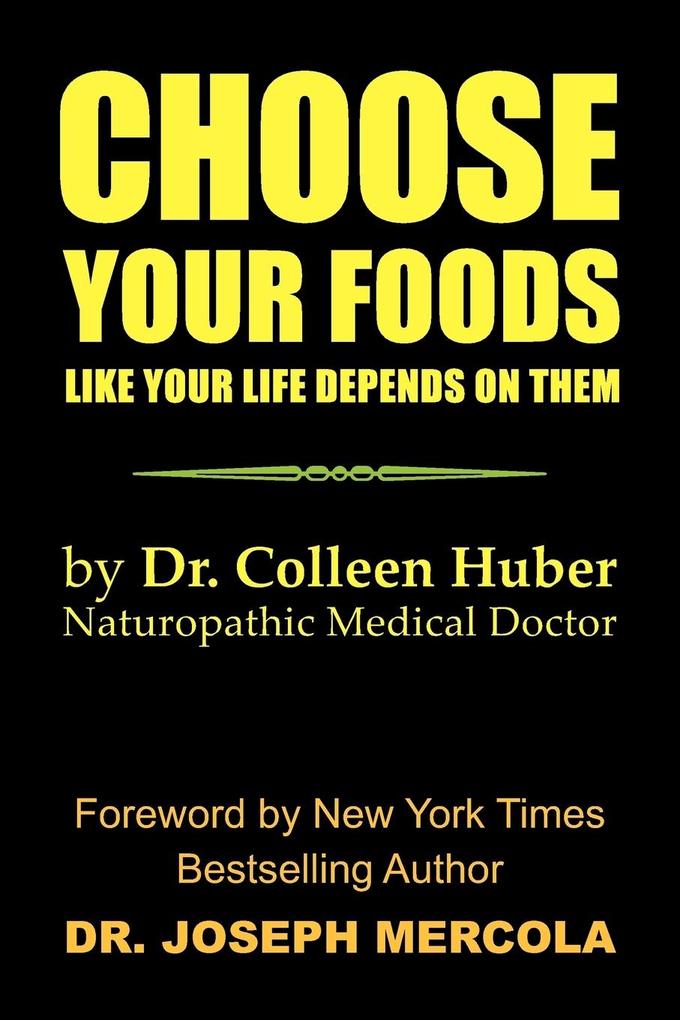 Choose Your Foods Like Your Life Depends on Them von Xlibris