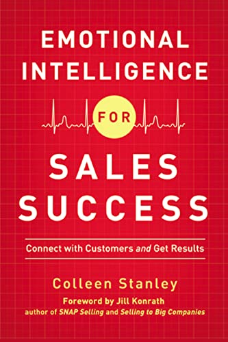 Emotional Intelligence for Sales Success: Connect with Customers and Get Results von Amacom