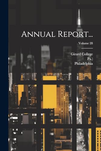 Annual Report...; Volume 28 von Legare Street Press