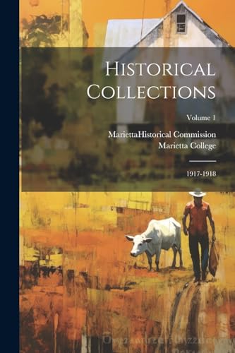 Historical Collections: 1917-1918; Volume 1 von Legare Street Press