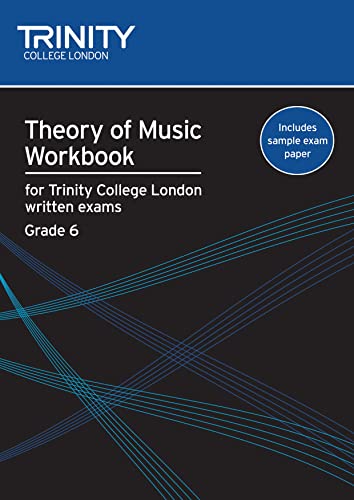 Theory of Music Workbook Grade 6 (2009): Theory Teaching Material von Trinity College London