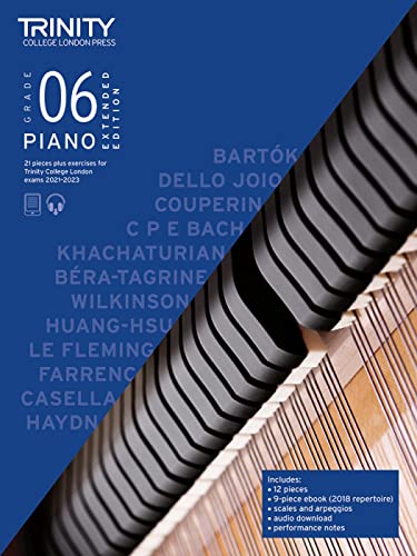 Trinity College London Piano Exam Pieces Plus Exercises From 2021: Grade 6 - Extended Edition: 21 pieces plus exercises for Trinity College London exams 2021-2023 Trinity College London Piano Exam Pieces Plus Exercises From 2021: Grade 6 - Extended Edition: 21 pieces plus exercises for Trinity College London exams 2021-2023