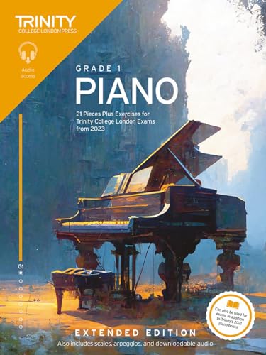 Trinity College London Piano Exam Pieces Plus Exercises from 2023: Grade 1: Extended Edition: 21 Pieces for Trinity College London Exams from 2023 von Trinity College London Press