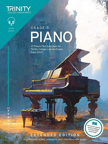 Trinity College London Piano Exam Pieces Plus Exercises from 2023: Grade 5: Extended Edition Trinity College London Piano Exam Pieces Plus Exercises from 2023: Grade 5: Extended Edition