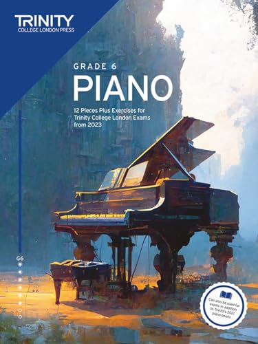 Trinity College London Piano Exam Pieces Plus Exercises from 2023: Grade 6 von Trinity College London Press