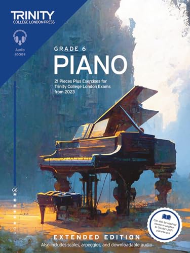 Trinity College London Piano Exam Pieces Plus Exercises from 2023: Grade 6: Extended Edition: 21 Pieces for Trinity College London Exams from 2023 von Trinity College London Press