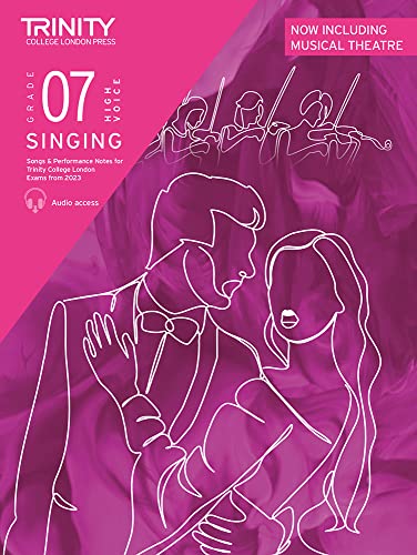 Trinity College London Singing Exam Pieces from 2023 Grade 7 high voice: Pieces for Trinity College London Exams from 2023 Trinity College London Singing Exam Pieces from 2023 Grade 7 high voice: Pieces for Trinity College London Exams from 2023