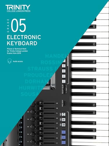 Trinity College London Electronic Keyboard Exam Pieces & Technical Work From 2019: Grade 5: And Technical Work - Grade 5 Trinity College London Electronic Keyboard Exam Pieces & Technical Work From 2019: Grade 5: And Technical Work - Grade 5