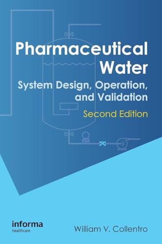Pharmaceutical Water: System Design, Operation, and Validation, Second Edition von CRC Press