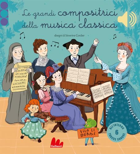 Le grandi compositrici della musica classica (Classici sonori) von Gallucci
