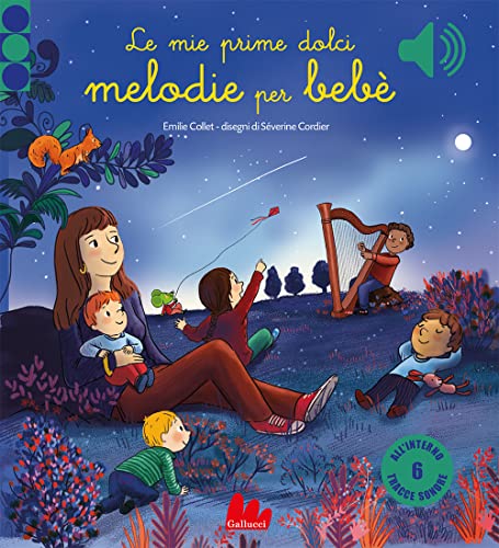 Le mie prime dolci melodie per bebè. Ediz. a colori (Classici sonori)