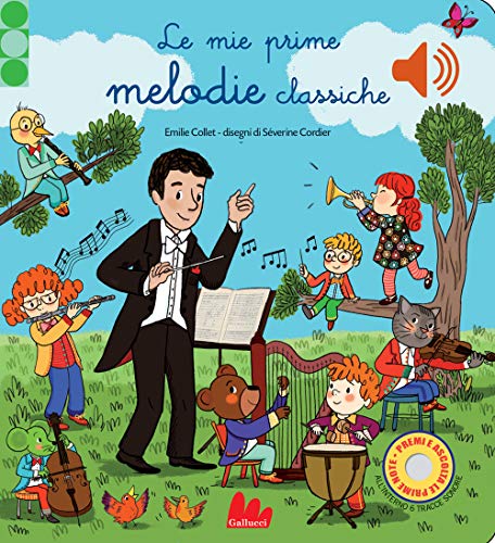 Le mie prime melodie classiche. Classici sonori. Ediz. a colori Le mie prime melodie classiche. Classici sonori. Ediz. a colori von Gallucci