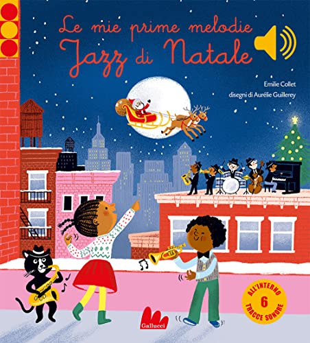 Le mie prime melodie jazz di Natale. Classici sonori. Ediz. a colori Le mie prime melodie jazz di Natale. Classici sonori. Ediz. a colori von Gallucci