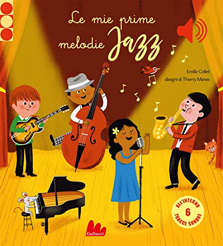 Le mie prime melodie jazz. Ediz. a colori (Classici sonori)