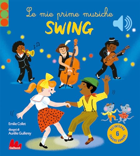 Le mie prime musiche swing (Classici sonori) von Gallucci