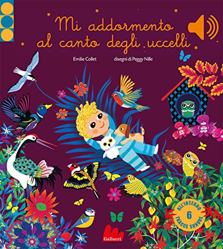 Mi addormento al canto degli uccelli. Ediz. a colori (Classici sonori) von Gallucci